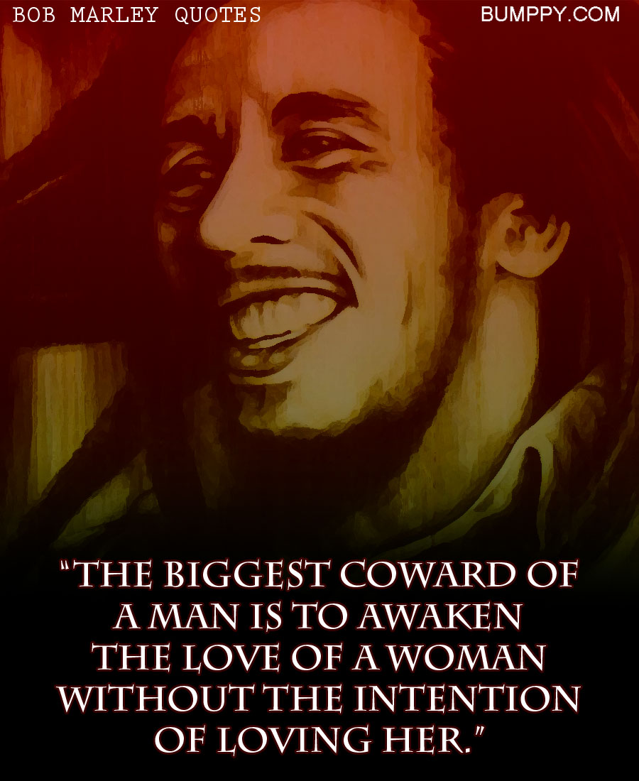 “The biggest coward of a man is to awaken the love of a woman without the intention of loving her ”